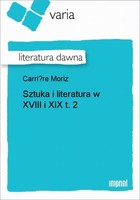 Sztuka i literatura w XVIII i XIX t. 2 Literatura dawna