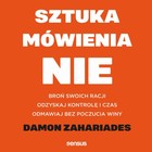 Sztuka mówienia `nie` - Audiobook mp3 Broń swoich racji, odzyskaj kontrolę i czas, odmawiaj bez poczucia winy