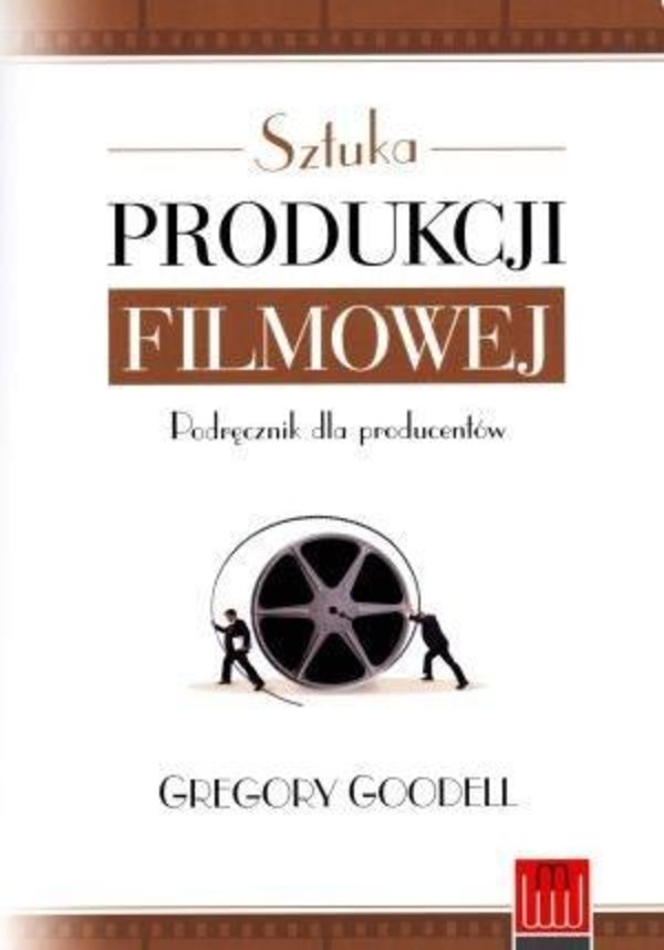 Sztuka produkcji filmowej Podręcznik dla producentów