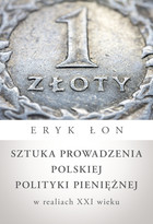 Sztuka prowadzenia polskiej polityki pieniężnej w realiach XXI wieku - mobi, epub