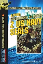 Sztuka przetrwania na morzu z US Navy Seals. Szkoła przetrwania. T. 4