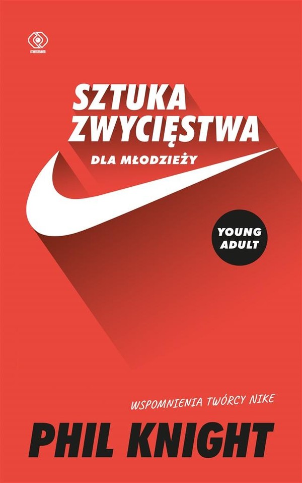 Sztuka zwycięstwa dla młodzieży Wspomnienia twórcy Nike