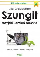 Okładka:Szungit - rosyjski kamień zdrowia 