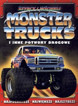 Szybcy i wściekli. Monster trucks i inne potwory drogowe