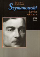 Szymanowski. Liryka i ekstaza