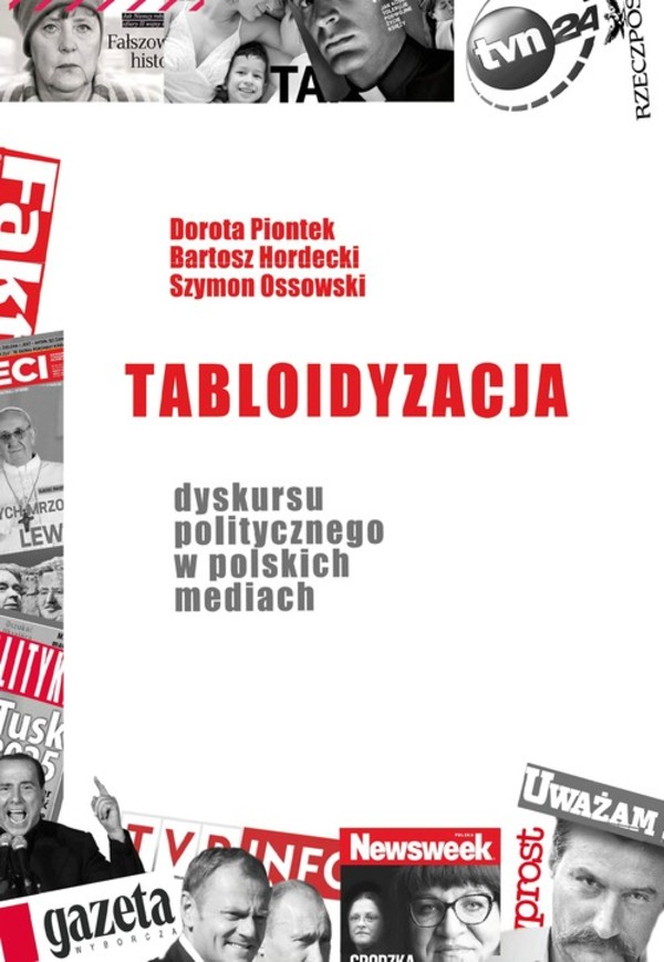 Tabloidyzacja dyskursu politycznego w polskich mediach