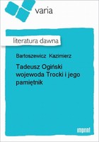 Tadeusz Ogiński wojewoda Trocki i jego pamiętnik Literatura dawna