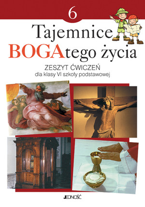 Tajemnice BOGAtego życia. Zeszyt ćwiczeń dla klasy 6 szkoły podstawowej