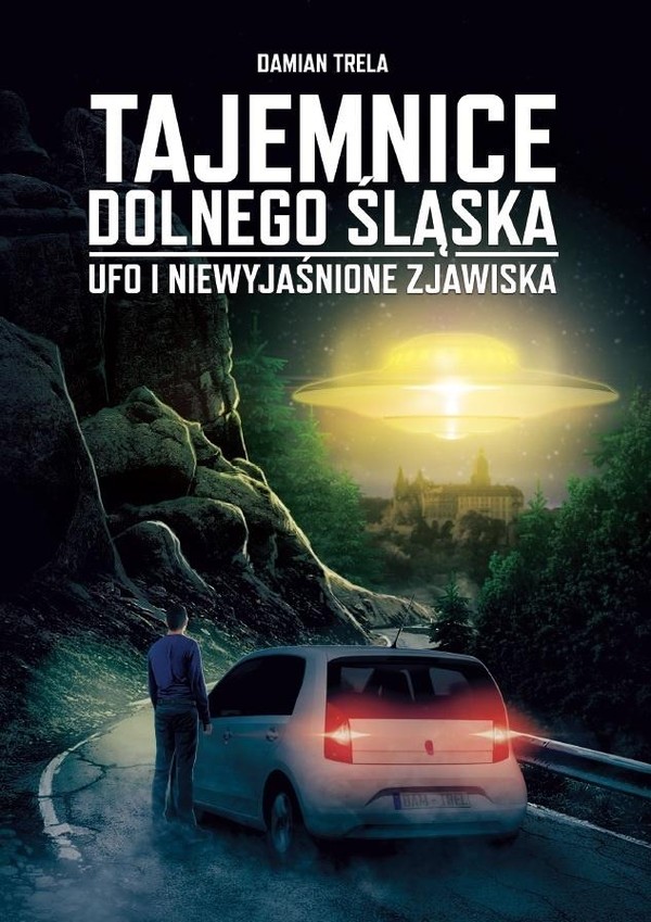 Tajemnice Dolnego Śląska. Ufo i niewyjaśnione zjawiska
