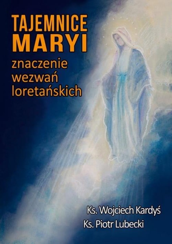 Tajemnice Maryi Znaczenie wezwań loretańskich