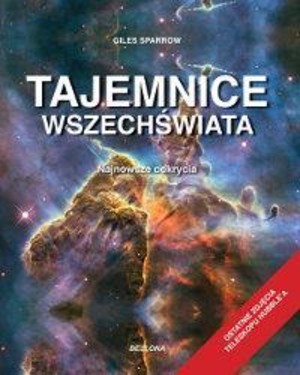 Tajemnice wszechświata Najnowsze odkrycia