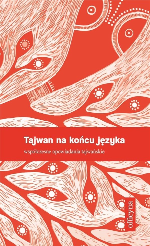 Tajwan na końcu języka Współczesne opowiadania tajwańskie