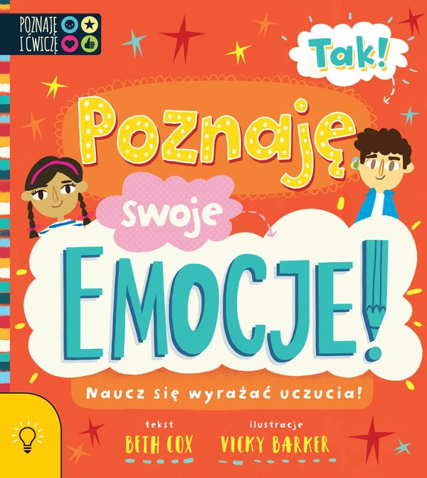 Tak poznaję swoje emocje Naucz się wyrażać uczucia