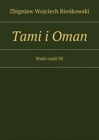 Tami i Oman Waśń Część III