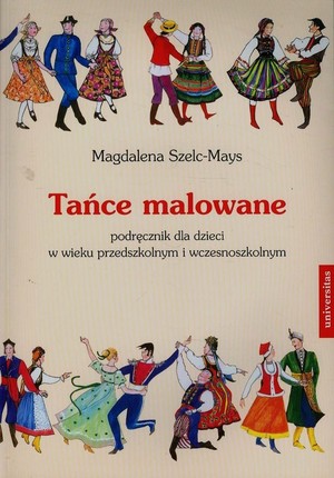 Tańce malowane + CD Podręcznik dla dzieci w wieku przedszkolnym i wczesnoszkolnym