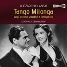 Tango milonga, czyli co nam zostało z tamtych lat - Audiobook mp3