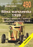Bitwa Warszawska 1920 Działania pancerne i lotnicze. Samochód pancerny Ford Tank Power Vol.CCXXIV 490