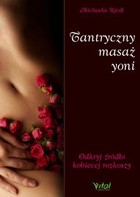 Tantryczny masaż yoni. Odkryj źródło kobiecej rozkoszy - pdf
