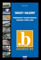 Tarasy i balkony. Projektowanie i warunki techniczne wykonania i odbioru robót - pdf