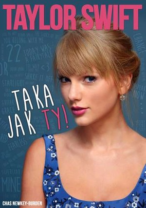 Taylor Swift Taka jak ty!