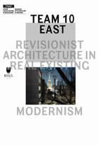 Team 10 East: Revisionist Architecture in Real Existing Modernism - mobi, epub