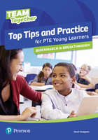 Team Together. Top Tips and Practice for PTE Young Learners. Quickmarch and Breakthrough