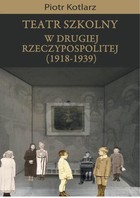 Okładka:Teatr szkolny w Drugiej Rzeczypospolitej (1918-1939) 