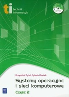 Systemy operacyjne i sieci komputerowe + CD. Część 2. Podręcznik do nauki zawodu technik informatyk