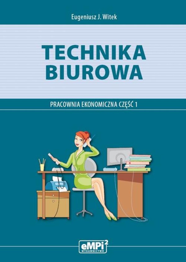 Technika biurowa. Pracownia ekonomiczna. Podręcznik z ćwiczeniami. Część 1 - pdf