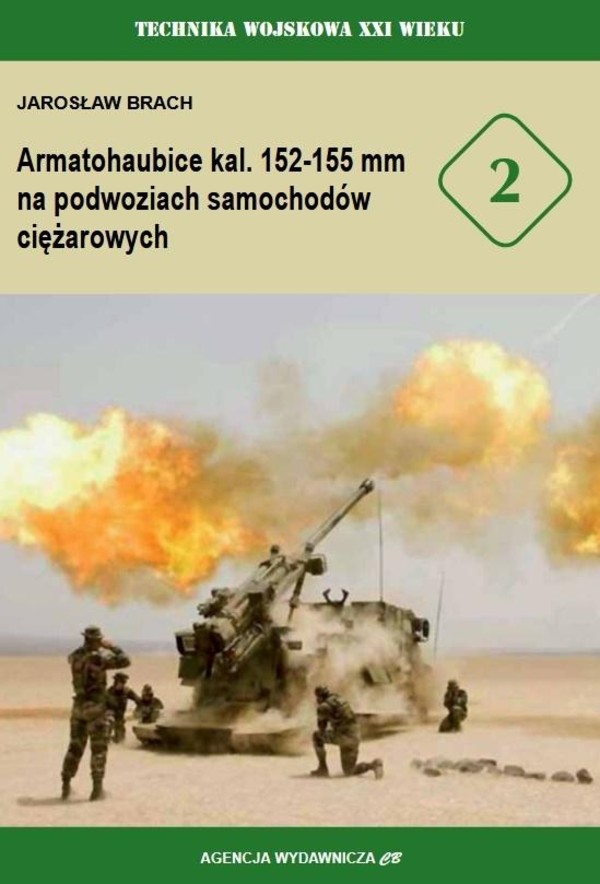 Armatohaubice kal. 152-155 mm na podwoziach samochodów ciężarowych Technika Wojskowa XXI Wieku nr 2