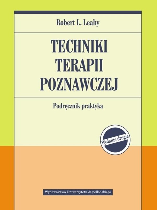 Techniki terapii poznawczej Podręcznik praktyka