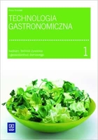 Technologia gastronomiczna 1. Podręcznik do nauki zawodu kucharz, technik żywienia i gospodarstwa domowego