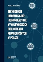 Okładka:Technologie informacyjno-komunikacyjne w wojewódzkich bibliotekach pedagogicznych w Polsce 