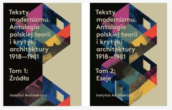 Teksty modernizmu Antologia polskiej teorii i krytyki architektury 1918 1981 Tom 1 Źródła Tom 2 Eseje