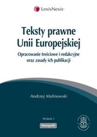 Teksty prawne Unii Europejskiej Opracowanie treściowe i redakcyjne oraz zasady ich publikacji
