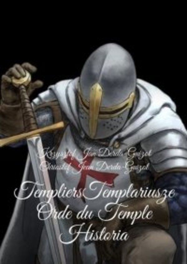 Templiers Templariusze orde du Temple Historia - mobi, epub