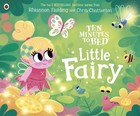 Ten Minutes to Bed. Little Fairy. Board book edition