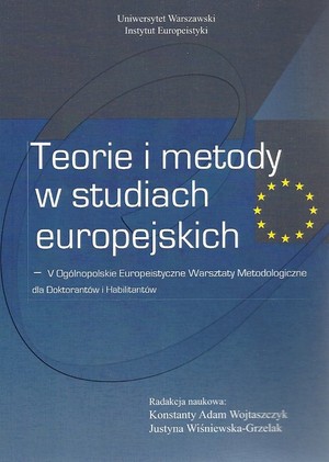 Teorie i metody w studiach europejskich V Ogólnopolskie Europeistyczne Warsztaty Metodologiczne dla Doktorantów i Habilitantów