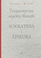 Terapeutyczne aspekty filozofii Sokratesa i Epikura - pdf