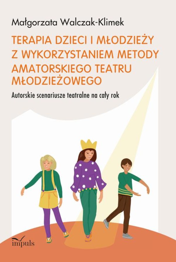 Terapia dzieci i młodzieży z wykorzystaniem metody amatorskiego teatru młodzieżowego - mobi, epub