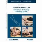 Terapia manualna wybranych dysfunkcji kończyny górnej. Przewodnik dla terapeutów. - pdf