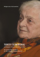 Teresy Śliwińskiej pedagogia miłości bezwarunkowej - pdf Od Celestyna Freineta do św. Urszuli Ledóchowskiej