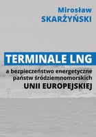 Terminale LNG a bezpieczeństwo energetyczne państw śródziemnomorskich Unii Europejskiej - pdf