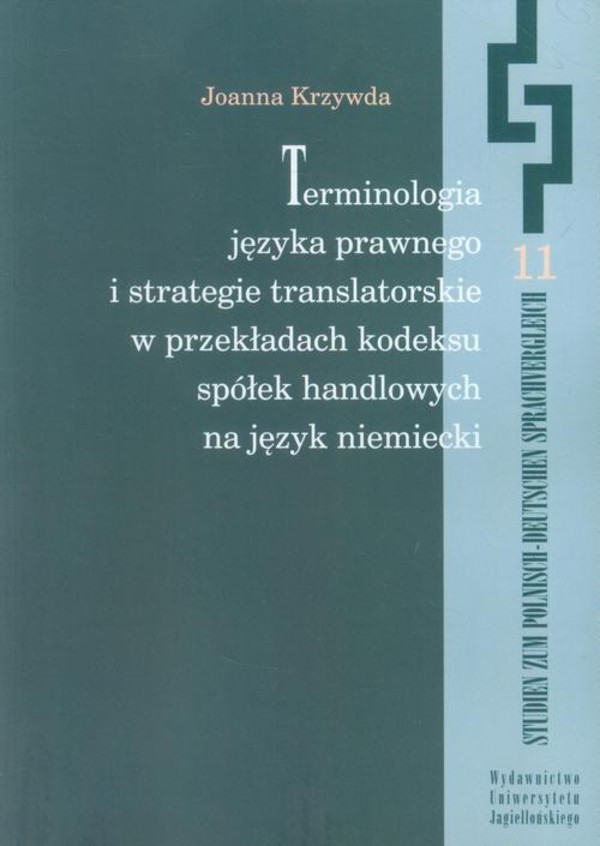 Terminologia języka prawnego i strategie translatorskie w przekładach kodeksu spółek handlowych na język niemiecki - pdf