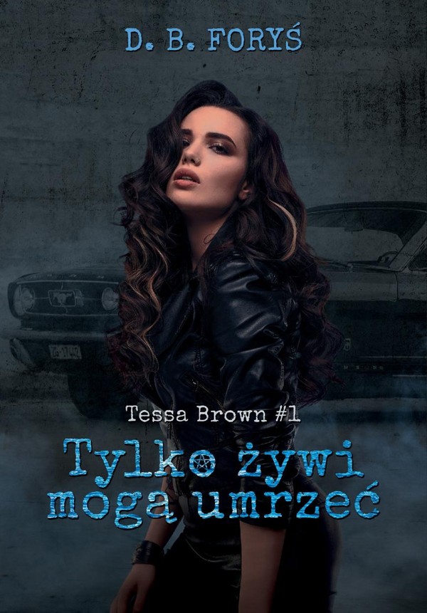 Tylko żywi mogą umrzeć Tessa Brown Tom 1