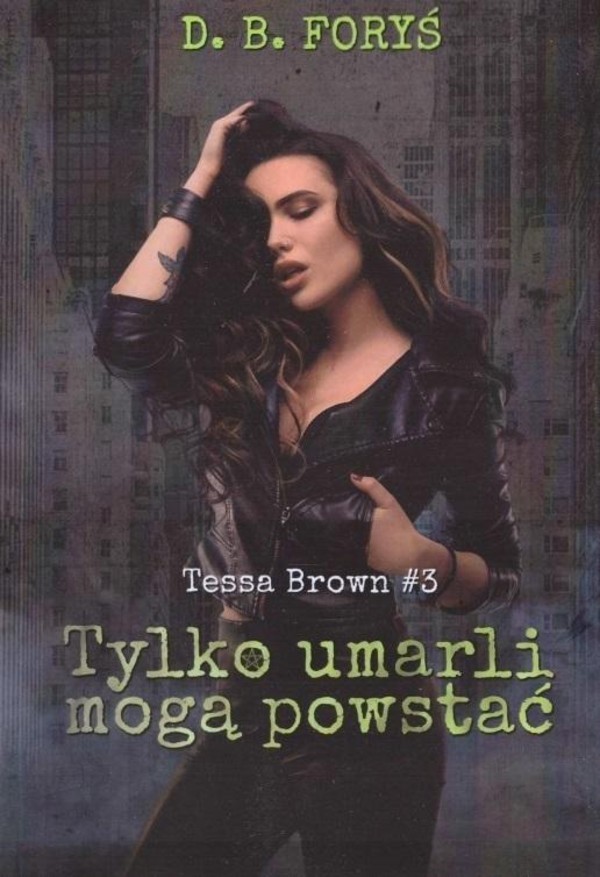 Tylko umarli mogą powstać Tessa Brown Tom 3