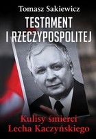 Testament I Rzeczypospolitej - mobi, epub Kulisy śmierci Lecha Kaczyńskiego