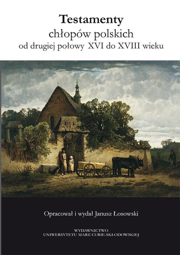 Testamenty chłopów polskich od drugiej połowy XVI do XVIII wieku - pdf