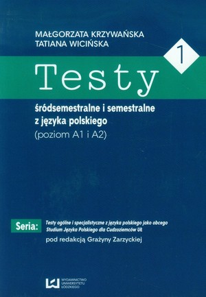 Testy 1. śródsemestralne i semestralne z języka polskiego Poziom A1 i A2