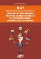 Testy do egzaminu z kwalifikacji A.30 Organizacja i monitorowanie przepływu zasobów i informacji w procesach produkcji, dystrybucji i magazynowania